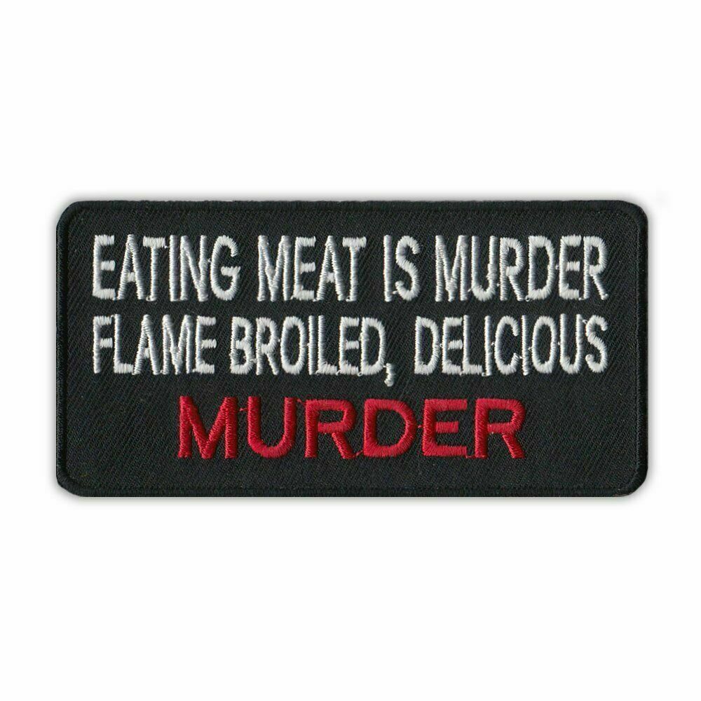 Patch, Embroidered, Eating Meat Is Murder, Flame Broiled, Delicious Murder