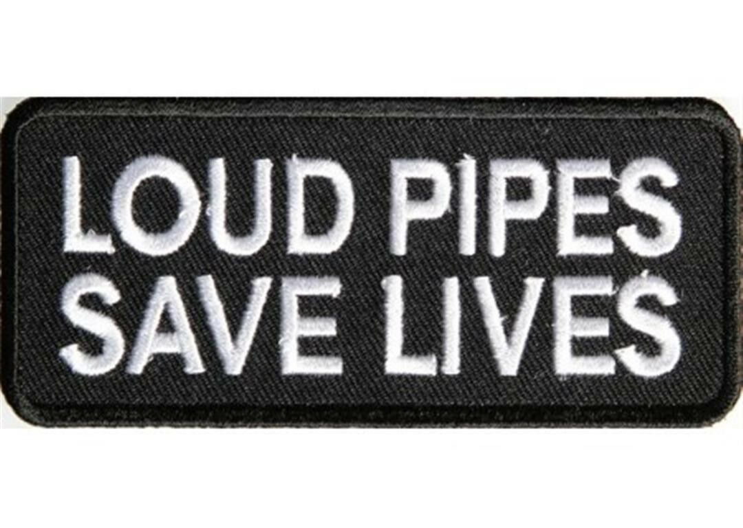 Loud Pipes Save Lives Patch